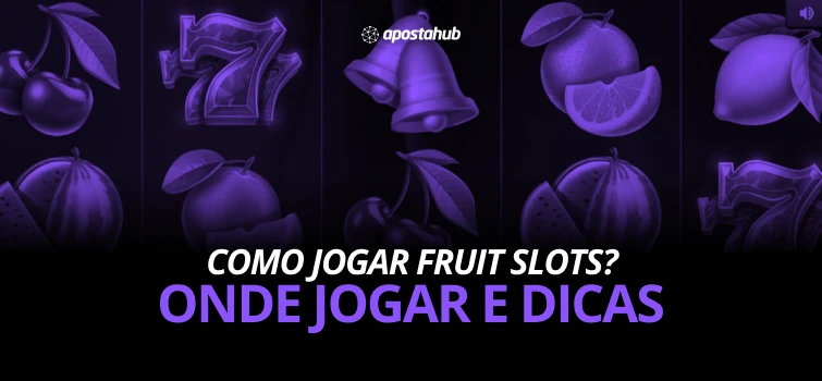 Como Jogar Fruit Slots